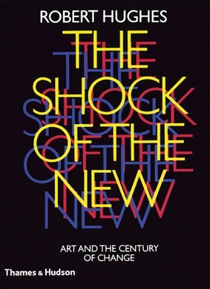 The Shock of the New, Robert Hughes - Paperback - 9780500275825