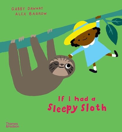 If I had a sleepy sloth, Gabby Dawnay - Paperback - 9780500652626