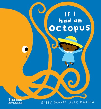 If I had an octopus, Gabby Dawnay - Overig - 9780500653180