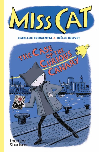 Miss Cat: The Case of the Curious Canary, Jean-Luc Fromental ; Joëlle Jolivet - Paperback - 9780500660263