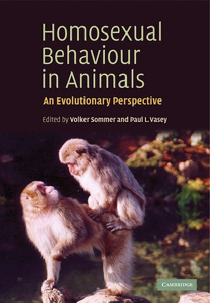 Homosexual Behaviour in Animals, VOLKER (UNIVERSITY COLLEGE LONDON) SOMMER ; PAUL L. (UNIVERSITY OF LETHBRIDGE,  Alberta) Vasey - Paperback - 9780521182300