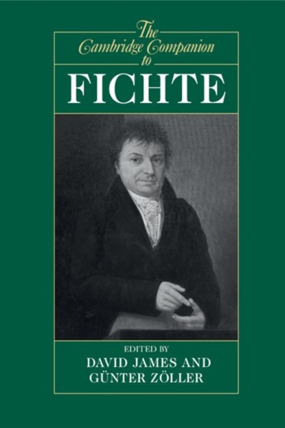 The Cambridge Companion to Fichte, David (University of Warwick) James ; Gunter (Ludwig-Maximilians-Universitat Munchen) Zoller - Paperback - 9780521478052