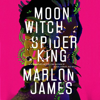Moon Witch, Spider King, Marlon James - AVM - 9780525526865