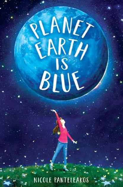 Planet Earth Is Blue, Nicole Panteleakos - Ebook - 9780525646594