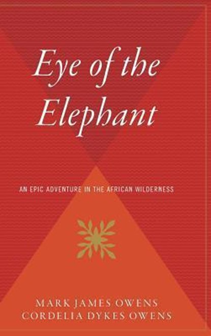 EYE OF THE ELEPHANT, Delia Owens ;  Cordelia Dykes Owens - Gebonden - 9780544310469