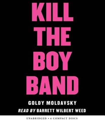 Kill the Boy Band, MOLDAVSKY,  Goldy - AVM - 9780545911047