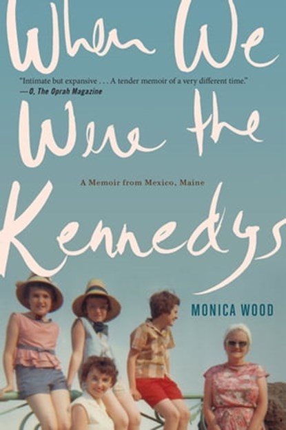 When We Were the Kennedys, Monica Wood - Ebook - 9780547632292