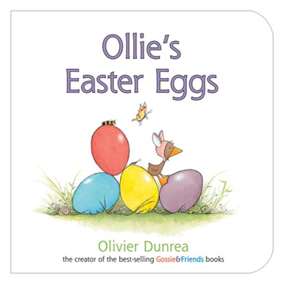 Ollie's Easter Eggs Board Book, Olivier Dunrea - Gebonden - 9780547859187