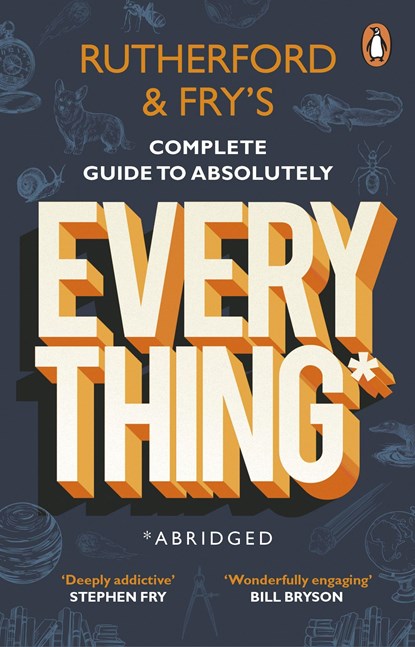 Rutherford and Fry’s Complete Guide to Absolutely Everything (Abridged), Adam Rutherford ; Hannah Fry - Paperback - 9780552176712