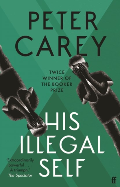 His Illegal Self, Peter Carey - Paperback - 9780571231546