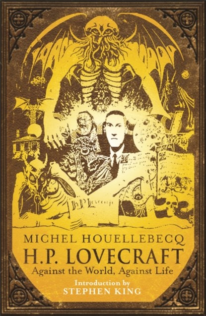 H.P. Lovecraft: Against the World, Against Life, Michel Houellebecq - Paperback - 9780575084018