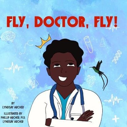 Fly, Doctor, Fly!, Phillip Archer - Paperback - 9780578701493