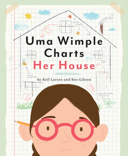 Uma Wimple Charts Her House, Reif Larsen ; Ben Gibson - Gebonden - 9780593181188