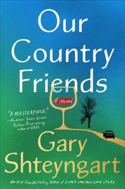 Our Country Friends, Gary Shteyngart - Paperback - 9780593448175