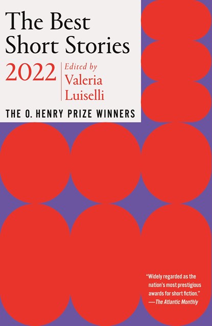 The Best Short Stories 2022, Valeria Luiselli ; Jenny Minton Quigley - Paperback - 9780593467541