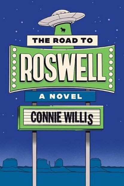 The Road to Roswell, Connie Willis - Paperback - 9780593499870