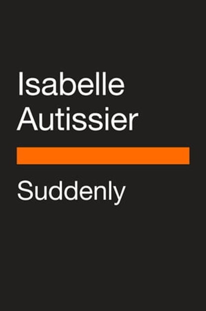 Suddenly, Isabelle Autissier - Ebook - 9780593511459
