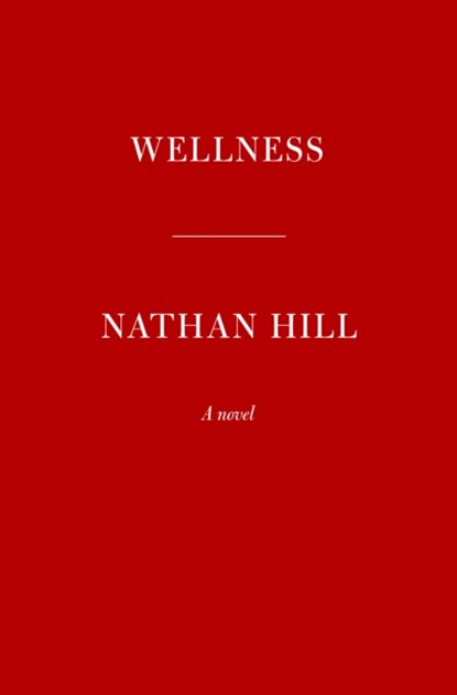 Wellness, Nathan Hill - Gebonden - 9780593536117