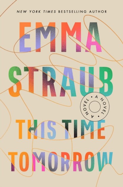 This Time Tomorrow, Emma Straub - Paperback - 9780593542163