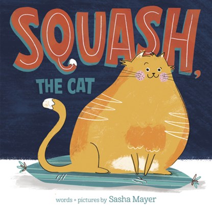 Squash, the Cat, Sasha Mayer - Gebonden - 9780593566534