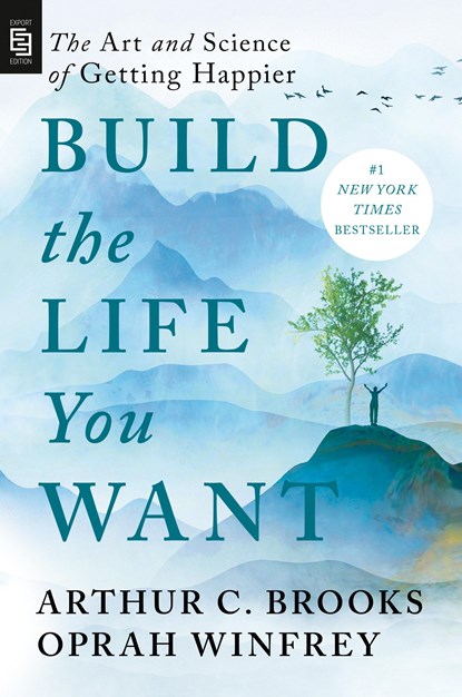 Build the Life You Want, Arthur C. Brooks ;  Oprah Winfrey - Paperback - 9780593716250