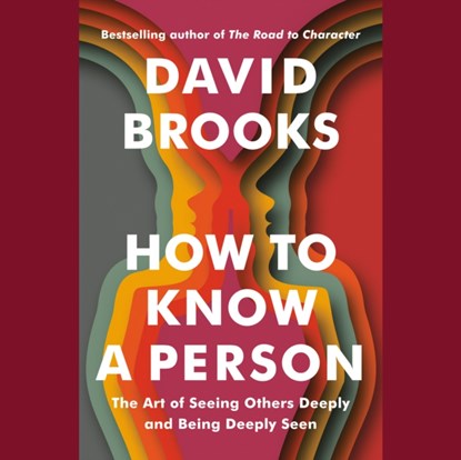 How to Know a Person, David Brooks - AVM - 9780593790786
