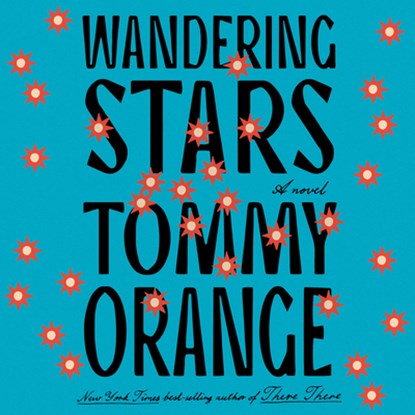 Wandering Stars, Tommy Orange - AVM - 9780593824535
