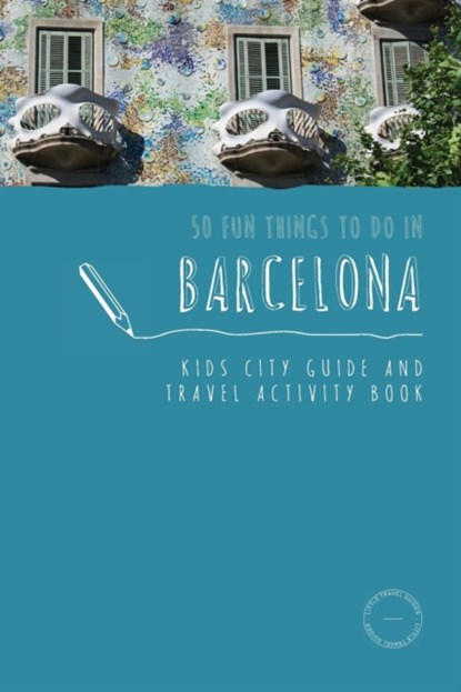 50 Fun Things To Do in Barcelona, Sarah Berry - Paperback - 9780648121503