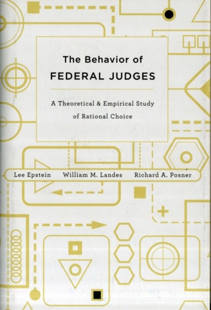 The Behavior of Federal Judges, Lee Epstein ; William M. Landes ; Richard A. Posner - Gebonden - 9780674049895