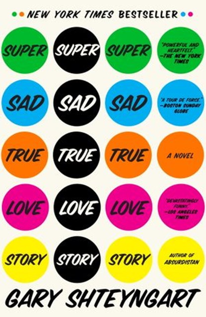 Super Sad True Love Story, Gary Shteyngart - Ebook - 9780679603597