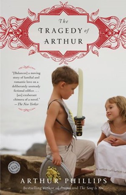 The Tragedy of Arthur, Arthur Phillips - Ebook - 9780679605065