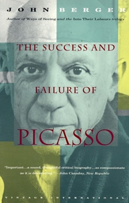 SUCCESS & FAILURE OF PICASSO, John Berger - Paperback - 9780679737254