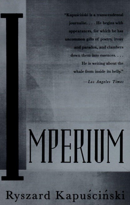 Imperium, Ryszard Kapuscinski - Paperback - 9780679747802