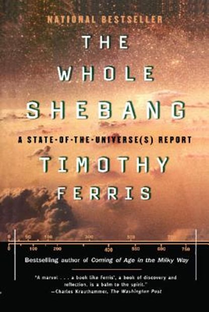 WHOLE SHEBANG, Timothy Ferris - Paperback - 9780684838618