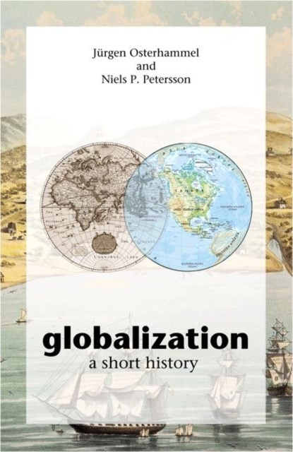 Globalization, Jurgen Osterhammel ; Niels P. Petersson - Paperback - 9780691133959