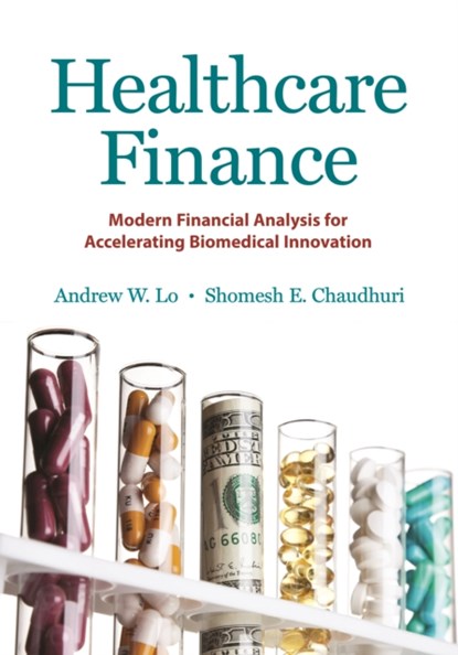 Healthcare Finance, Andrew W. Lo ; Shomesh E. Chaudhuri - Gebonden - 9780691183824
