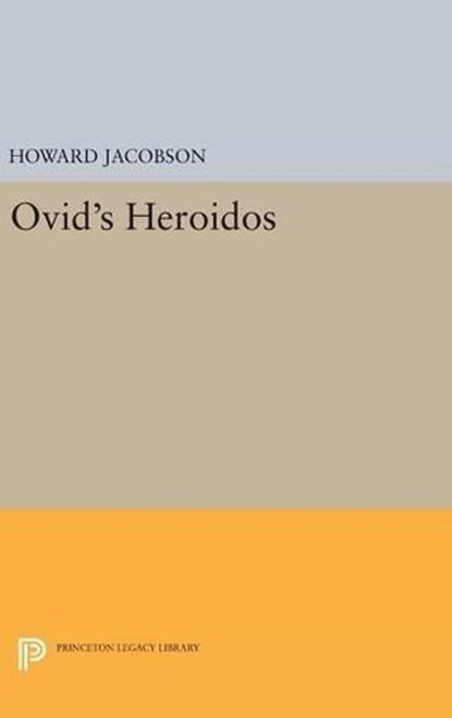 Ovid's Heroidos, Howard Jacobson - Gebonden - 9780691645346
