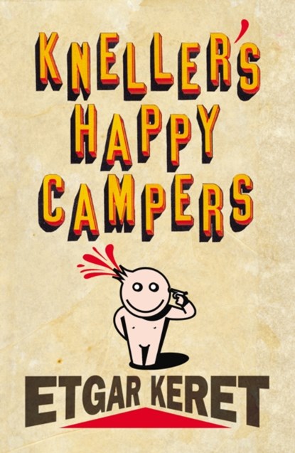 Kneller's Happy Campers, Etgar Keret - Paperback - 9780701184315