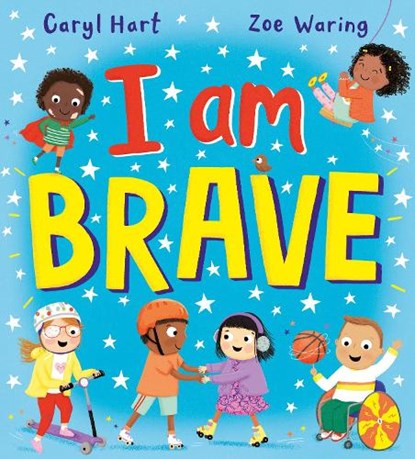 I Am Brave! (PB), Caryl Hart - Paperback - 9780702318320