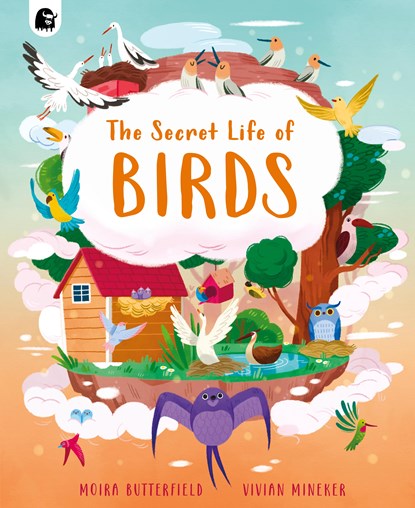The Secret Life of Birds, Moira Butterfield - Gebonden - 9780711266209