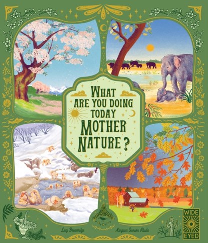 What Are You Doing Today, Mother Nature?, Lucy Brownridge - Gebonden Gebonden - 9780711269644
