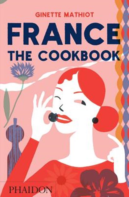 France: The Cookbook, Ginette Mathiot - Gebonden - 9780714872483