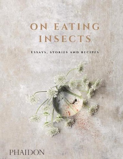 On Eating Insects, Nordic Food Lab ; Joshua Evans ; Roberto Flore ; Michael Bom Frost - Gebonden Gebonden - 9780714873343