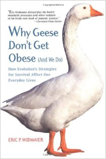 Why Geese Don't Get Obese (And We Do), WIDMAIER, Eric P. - Overig - 9780716736493