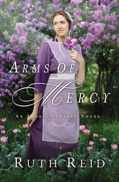 Arms of Mercy, Ruth Reid - Ebook - 9780718082482