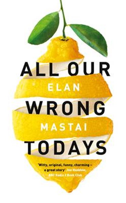 All Our Wrong Todays, MASTAI,  Elan - Gebonden - 9780718184070