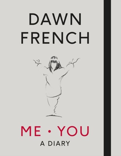 Me. You. A Diary, Dawn French - Gebonden Gebonden - 9780718187569