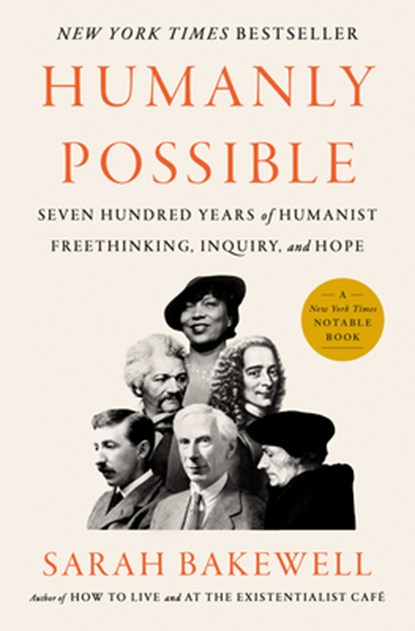 Humanly Possible: Seven Hundred Years of Humanist Freethinking, Inquiry, and Hope, Sarah Bakewell - Gebonden - 9780735223370