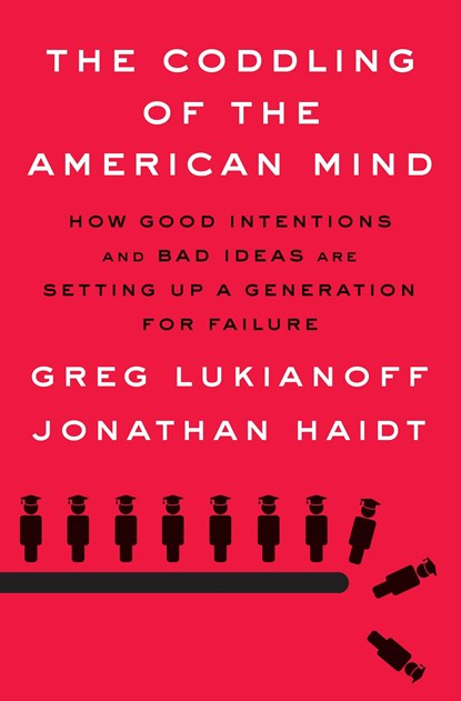 Coddling of the American Mind, Greg Lukianoff ; Jonathan Haidt - Gebonden - 9780735224896