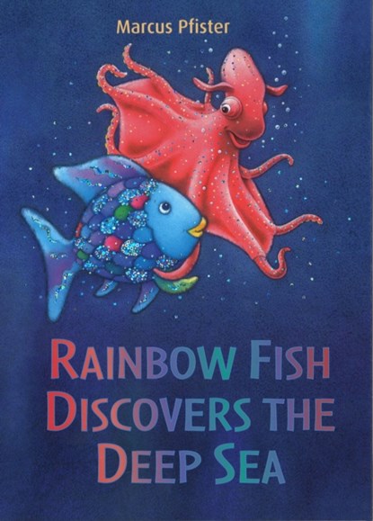 Rainbow Fish Discovers the Deep Sea, Marcus Pfister - Paperback - 9780735840669